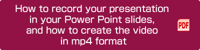 How to record your presentation in your Power Point slides, and how to create the video in mp4 format