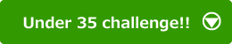 Under 35 challenge!!